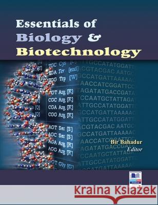 Essentials of Biology and Biotechnology Bir Bahadur 9789352300112