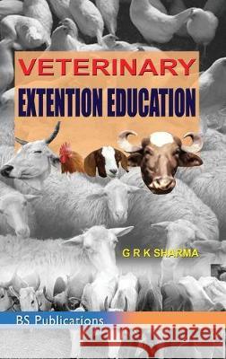 Veterinary Extension Education G. R. K. Sharma 9789352300402 BS Publications