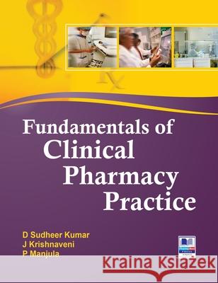 Fundamentals of Clinical Pharmacy Practice Sudheer D. Kumar J. Krishnaveni 9789352300570 Pharmamed Press