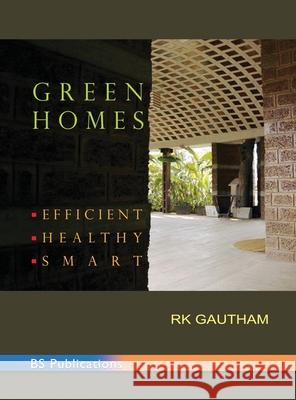 Green Homes: Efficient - Healthy - Smart R K Gautham 9789352300693