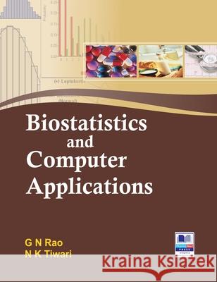 Biostatistics and Computer Applications Nageswara Gadiraju Rao, N K Tiwari 9789352300723 Pharmamed Press