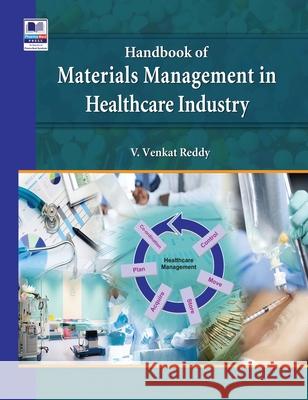 Handbook of Materials Management in Healthcare Industry Vagvala Venkat Reddy 9789352301058 BS Publications