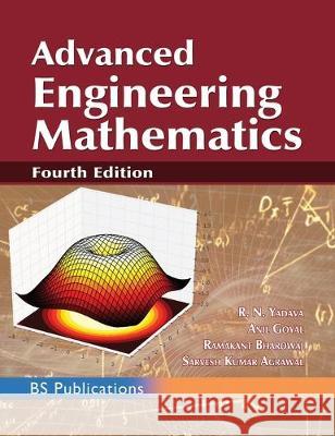Advanced Engineering Mathematics R N Yadava, Anil Goyal, Ramakant Bhardwaj 9789352301133