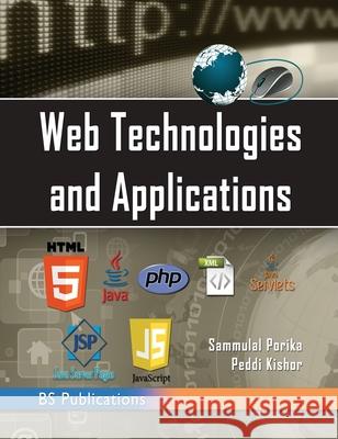 Web Technologies & Applications Sammulal Porika, M Peddi Kishore 9789352301140 BS Publications