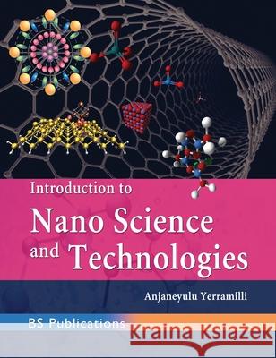 Introduction to Nano Science and Technologies Anjaneyulu Yerramilli 9789352301348