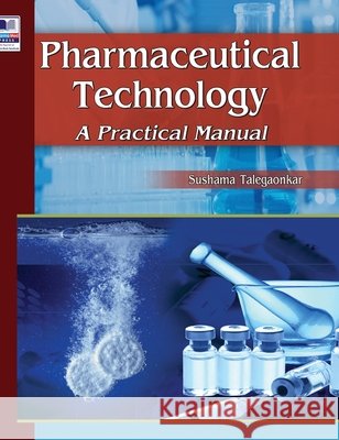Pharmaceutical Technology: A Practical Manual Sushma Talegaonkar 9789352301690