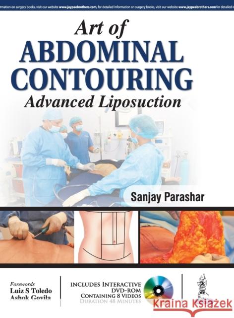 Art of Abdominal Contouring: Advanced Liposuction Sanjay Parashar 9789352500239 Jaypee Brothers, Medical Publishers Pvt. Ltd.