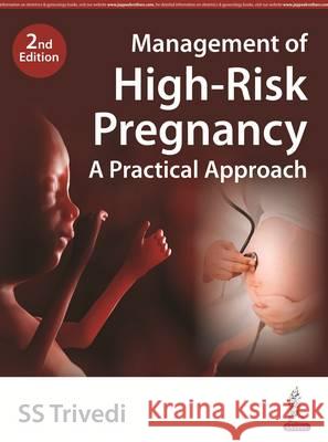 Management of High-Risk Pregnancy - A Practical Approach S. S. Trivedi Manju Puri Swati Agrawal 9789352500468