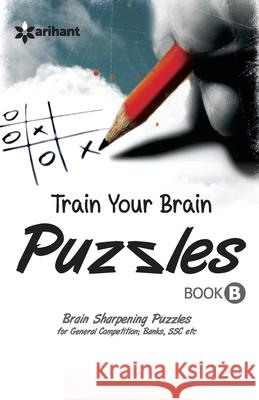 Train Your Brain (B) Arihant Experts 9789352512430 Arihant Publication India Limited
