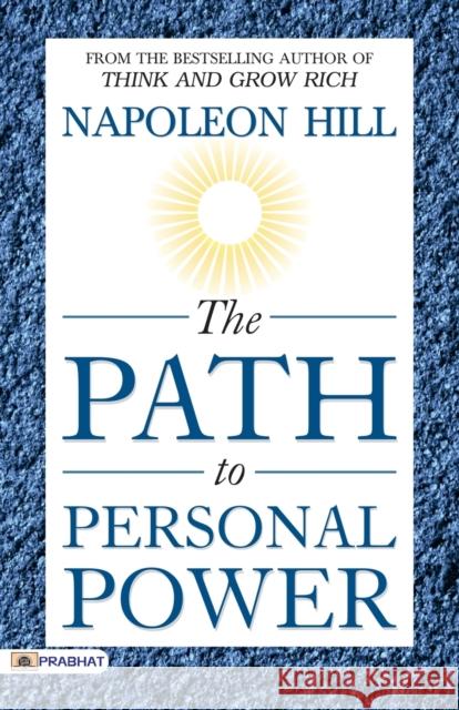 The Path to Personal Power Napoleon Hill 9789352664382