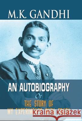 M.K. Gandhi an Autobiography M. K. Gandhi 9789352665006 Prabhat Prakashan Pvt Ltd