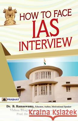 How To Face IAS Interview: Character and Nation Building Bhagwan Ramaswamy 9789352666843