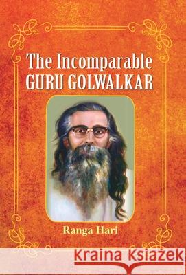 The Incomparable Guru Golwalkar Ranga Hari 9789352667765