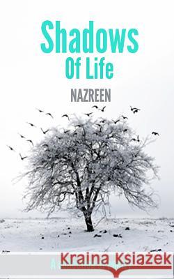 Shadows Of Life: A collection of poetry Nazreen 9789352676736