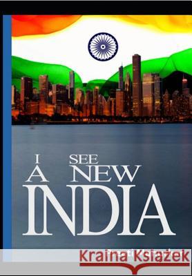 I see a new India: From revolution to conscious evolution Preeti Mahurkar 9789352689545 Angels Innovators