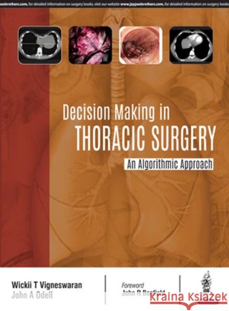 Decision Making in Thoracic Surgery: An Algorithmic Approach Vigneswaran, Wickii T. 9789352700387