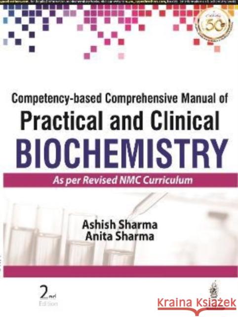 Competency-based Comprehensive Manual of Practical and Clinical Biochemistry Ashish Sharma Anita Sharma  9789352700554 Jaypee Brothers Medical Publishers