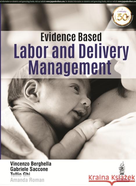 Evidence Based Labor and Delivery Management Vincenzo Berghella Gabriele Saccone Tullio Ghi 9789352701605 Jaypee Brothers Medical Publishers