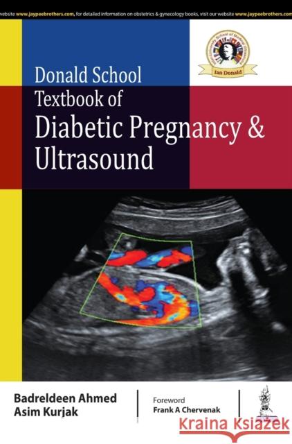 Donald School Textbook of Diabetic Pregnancy & Ultrasound Badreldeen Ahmed Asim Kurjak  9789352701964