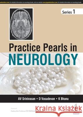 Practice Pearls in Neurology AV Srinivasan D Vasudevan K Bhanu 9789352701988 Jaypee Brothers Medical Publishers