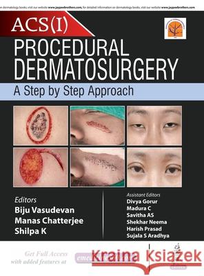 Procedural Dermatosurgery: A Step by Step Approach Biju Vasudevan 9789352702121