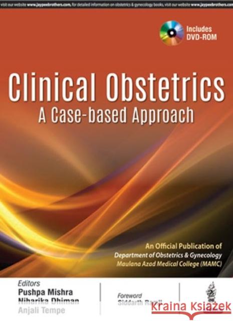 Clinical Obstetrics: A Case-based Approach Pushpa Mishra Niharika Dhiman Anjali Tempe 9789352702749
