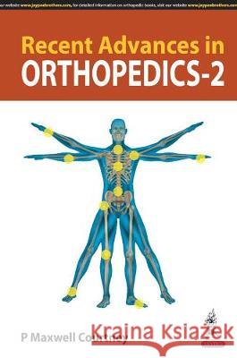 Recent Advances in Orthopedics - 2 P. Maxwell Courtney 9789352702879 Jp Medical Ltd