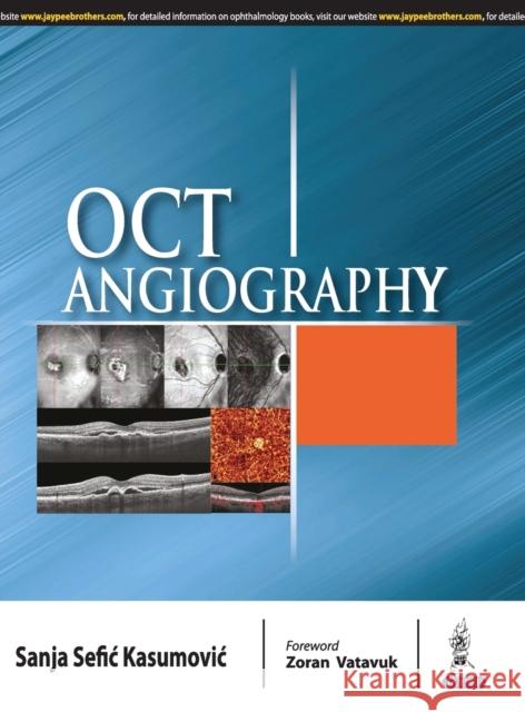 OCT Angiography Sefic Sanja Kasumovic   9789352703319 Jaypee Brothers Medical Publishers