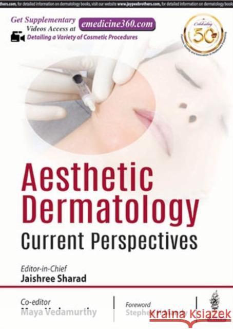 Aesthetic Dermatology: Current Perspectives Jaishree Sharad 9789352703470