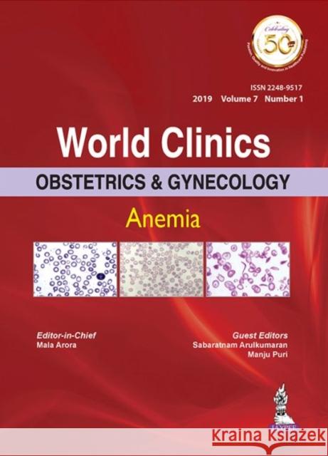 World Clinics in Obstetrics and Gynecology Vol 6 No 2 Anemia Mala Arora 9789352703937