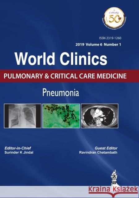 World Clinics: Pulmonary & Critical Care Medicine - Pneumonia Jindal, K. Surinder 9789352704668 Jaypee Brothers Medical Publishers