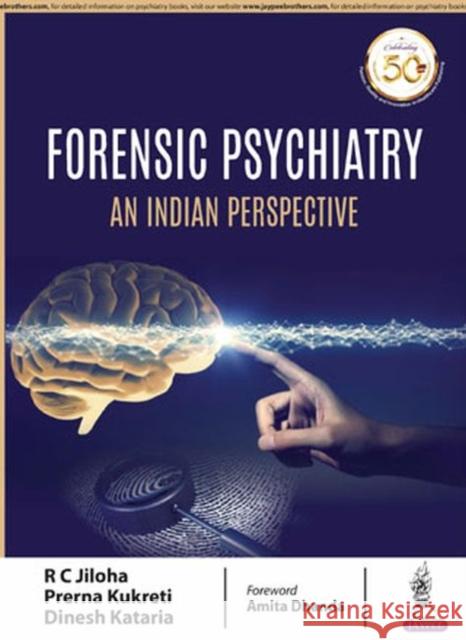 Forensic Psychiatry: An Indian Perspective RC Jiloha Prerna Kukreti Dinesh Kataria 9789352704989