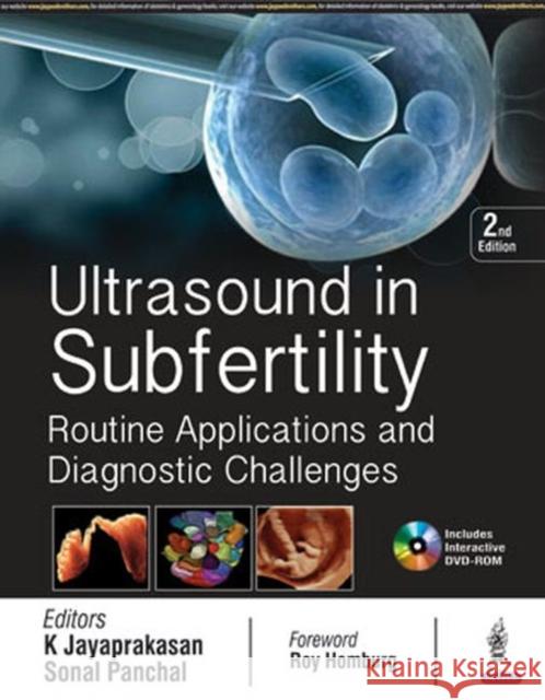 Ultrasound in Subfertility: Routine Applications and Diagnostic Challenges K. Jayaprakasan 9789352705078 Jp Medical Ltd