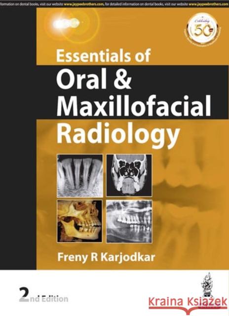 Essentials of Oral & Maxillofacial Radiology R Freny Karjodkar   9789352705696 Jaypee Brothers Medical Publishers