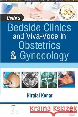 Dutta's Bedside Clinics and Viva-Voce in Obstetrics & Gynecology Hiralal Konar   9789352707010 Jaypee Brothers Medical Publishers