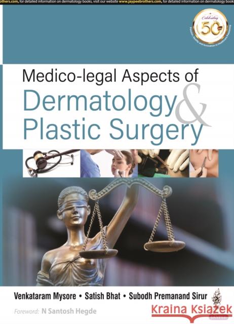 Medico-legal Aspects of Dermatology & Plastic Surgery Venkataram Mysore Satish Bhat Subodh Premanand Sirur 9789352708970 Jaypee Brothers Medical Publishers