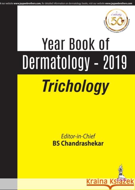 Yearbook of Dermatology 2019: Trichology BS Chandrashekar C Madura  9789352709731 Jaypee Brothers Medical Publishers