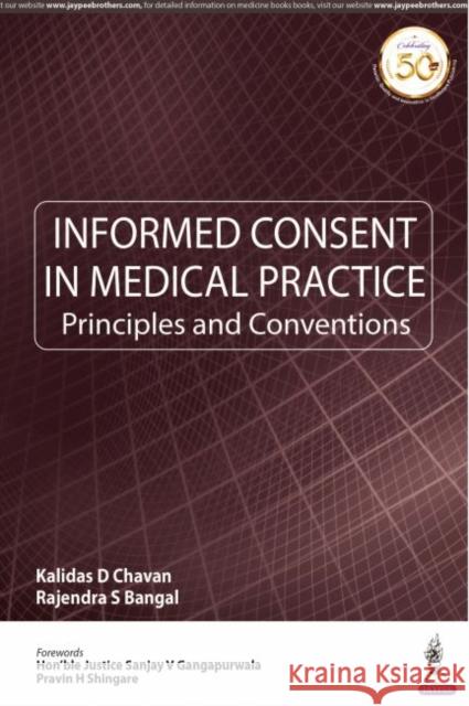 Informed Consent in Medical Practice: Principles and Convention Chavan, Kalidas D. 9789352709939