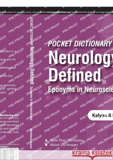 Pocket Dictionary Neurology Defined: Eponyms in Neurosciences Kalyan B Bhattacharyya 9789352709977 JP Medical Publishers (RJ)