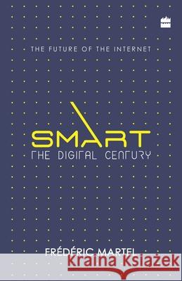 Smart: The Digital Century Martel, Frederic 9789352770168