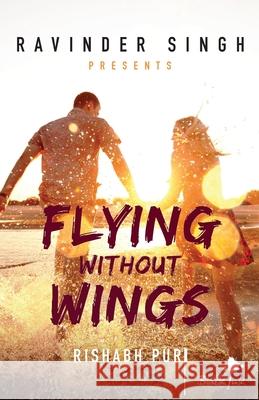 Flying Without Wings (Ravinder Singh Presents) Puri, Rishabh 9789352773206