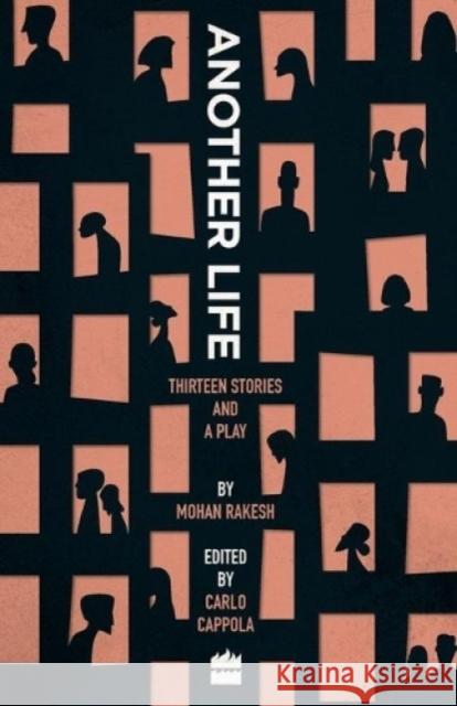 Another Life: Thirteen Stories and a Play Rakesh, Mohan 9789352776030 HarperCollins India