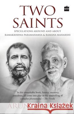 Two Saints: Speculations Around and About Ramakrishna Paramahamsa and Ramana Maharishi Shourie, Arun 9789352779239 HarperCollins India