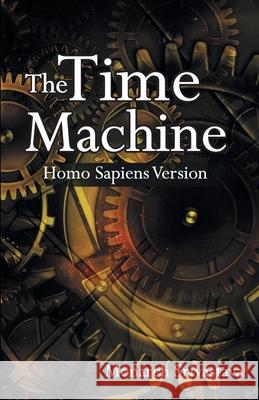 The Time Machine: Homo Sapiens Version Monarch Srivastava 9789352963034