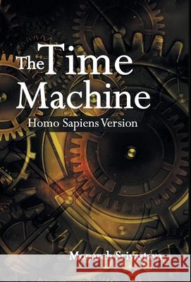 The Time Machine: Homo Sapiens Version Monarch Srivastava   9789352963102