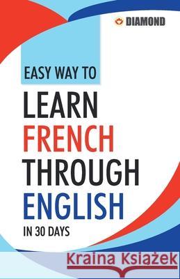 Easy Way to Learn French Through English in 30 Days Rinkal Sharma 9789352965502