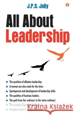 All About Leadership J. P. S. Jolly 9789352966608 Diamond Pocket Books Pvt Ltd