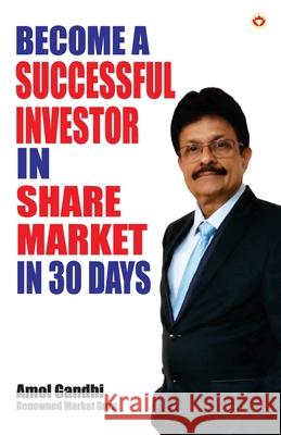 Become a Successful Investor in Share Market in 30 Days Amol Gandhi 9789352967742