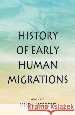 History of Early Human Migrations Silvia Herbert 9789352979288 Scribbles