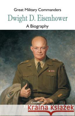 Great Military Commanders - Dwight D. Eisenhower: A Biography Yohan Trevino 9789352979424 Scribbles